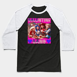 Galentine gang party Baseball T-Shirt